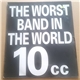 10cc - The Worst Band In The World